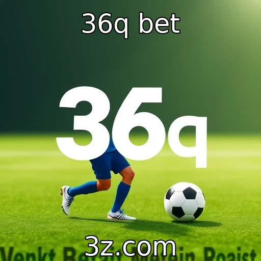 Apostas na 36q Bet: Dicas para Maximizar Seus Lucros em Jogos de Futebol